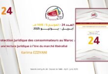 La protection juridique des consommateurs au Maroc : une lecture juridique à l’ère du marché libéralisé 17 La protection juridique des consommateurs au Maroc : une lecture juridique à l’ère du marché libéralisé